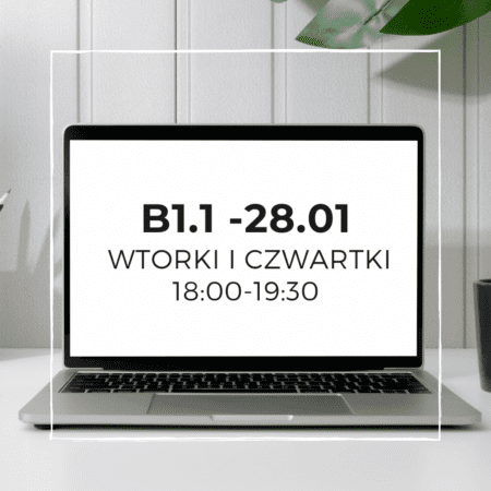 Kurs B1.1 - Wtorki i czwartki - RATY - 18:00-19:30 start: 28.01  Zuzanna
