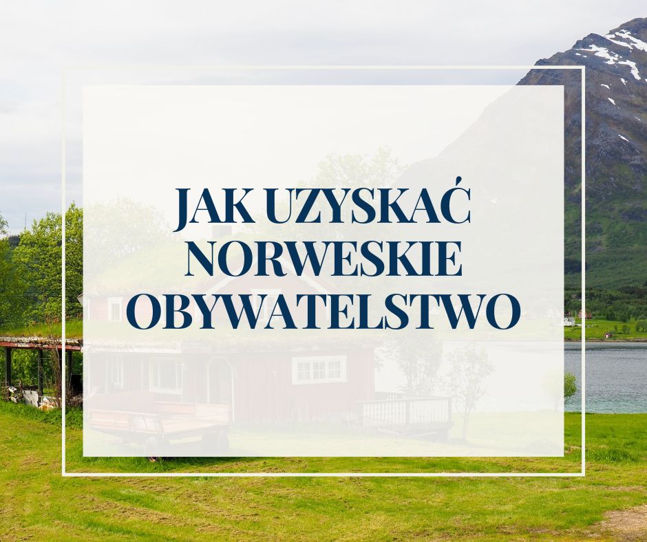 jak uzyskać norweskie obywatelstwo