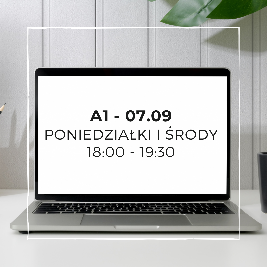 A1 - poniedziałki i środy - 18:00 - 19:30 - Start: 07.09.2026 - Julia Siwiec
